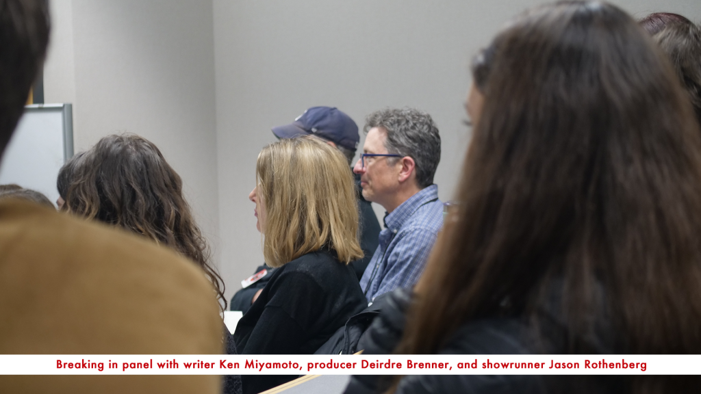 Breaking in panel with writer Ken Miyamoto, producer Deirdre Brenner, and showrunner Jason Rothenberg