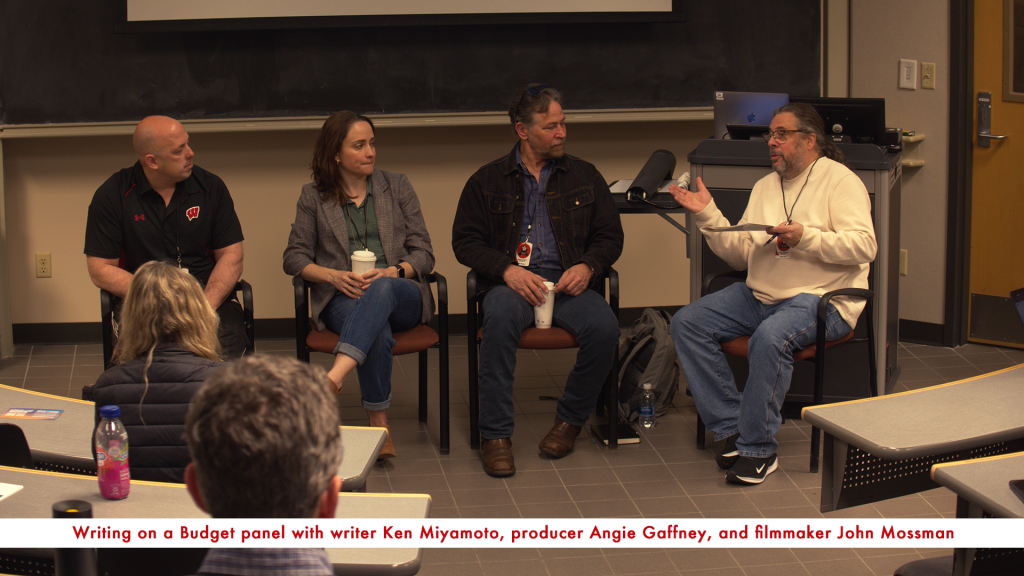 Writing on a Budget panel with writer Ken Miyamoto, producer Angie Gaffney, and filmmaker John Mossman