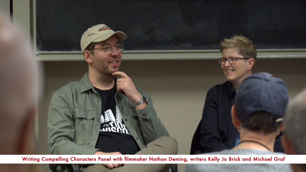 Writing Compelling Characters Panel with filmmaker Nathan Deming, writers Kelly Jo Brick and Michael Graf