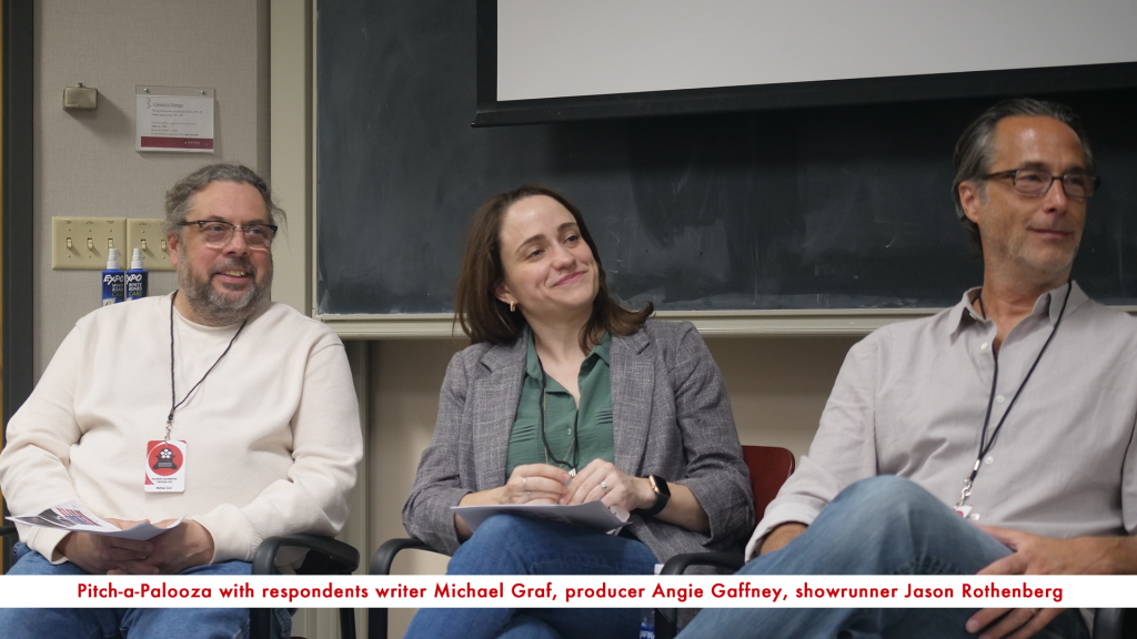 Pitch-a-Palooza with respondents writer Michael Graf, producer Angie Gaffney, showrunner Jason Rothenberg