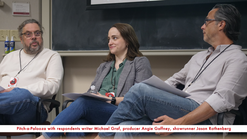 Pitch-a-Palooza with respondents writer Michael Graf, producer Angie Gaffney, showrunner Jason Rothenberg