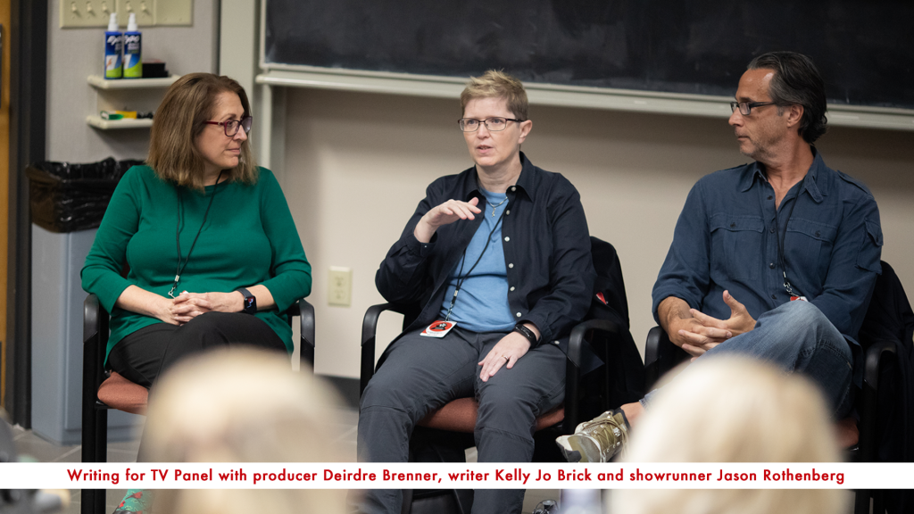 Writing for TV Panel with producer Deirdre Brenner, writer Kelly Jo Brick and showrunner Jason Rothenberg