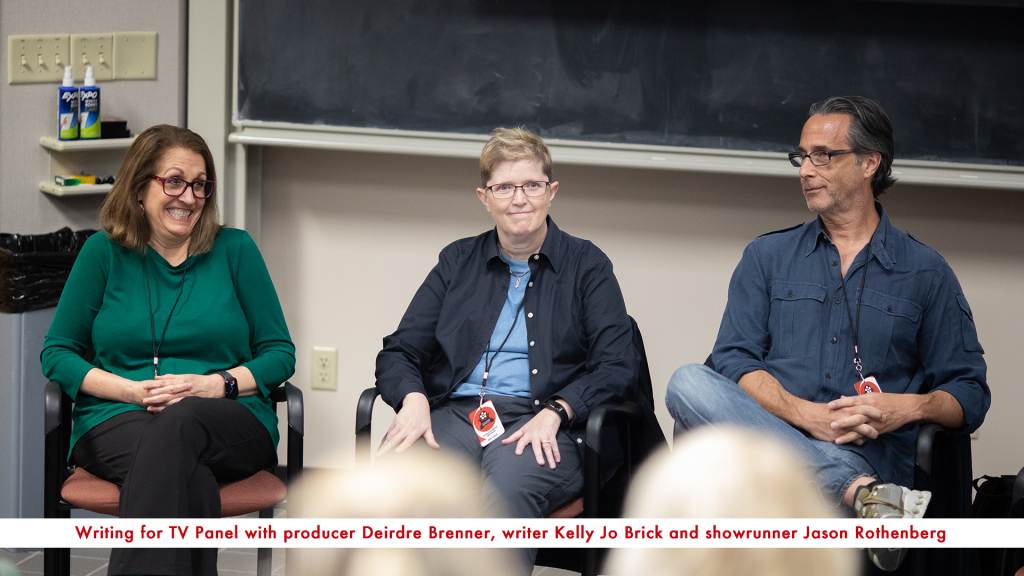 Writing for TV Panel with producer Deirdre Brenner, writer Kelly Jo Brick and showrunner Jason Rothenberg