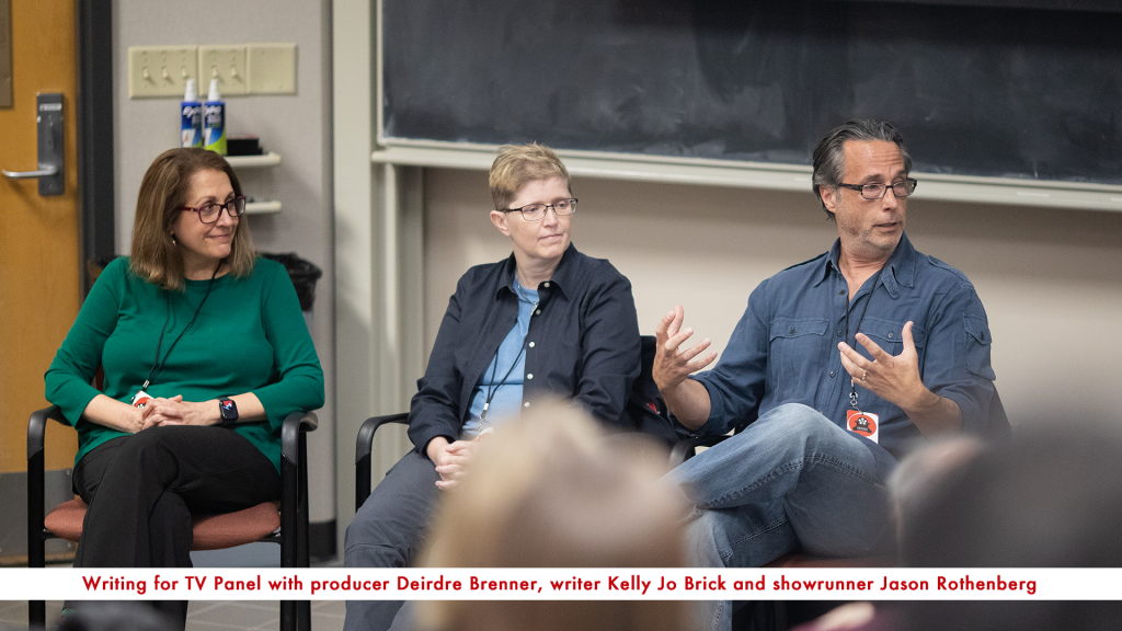 Writing for TV Panel with producer Deirdre Brenner, writer Kelly Jo Brick and showrunner Jason Rothenberg